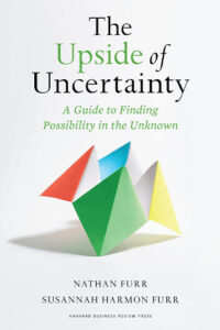 The Upside of Uncertainty_